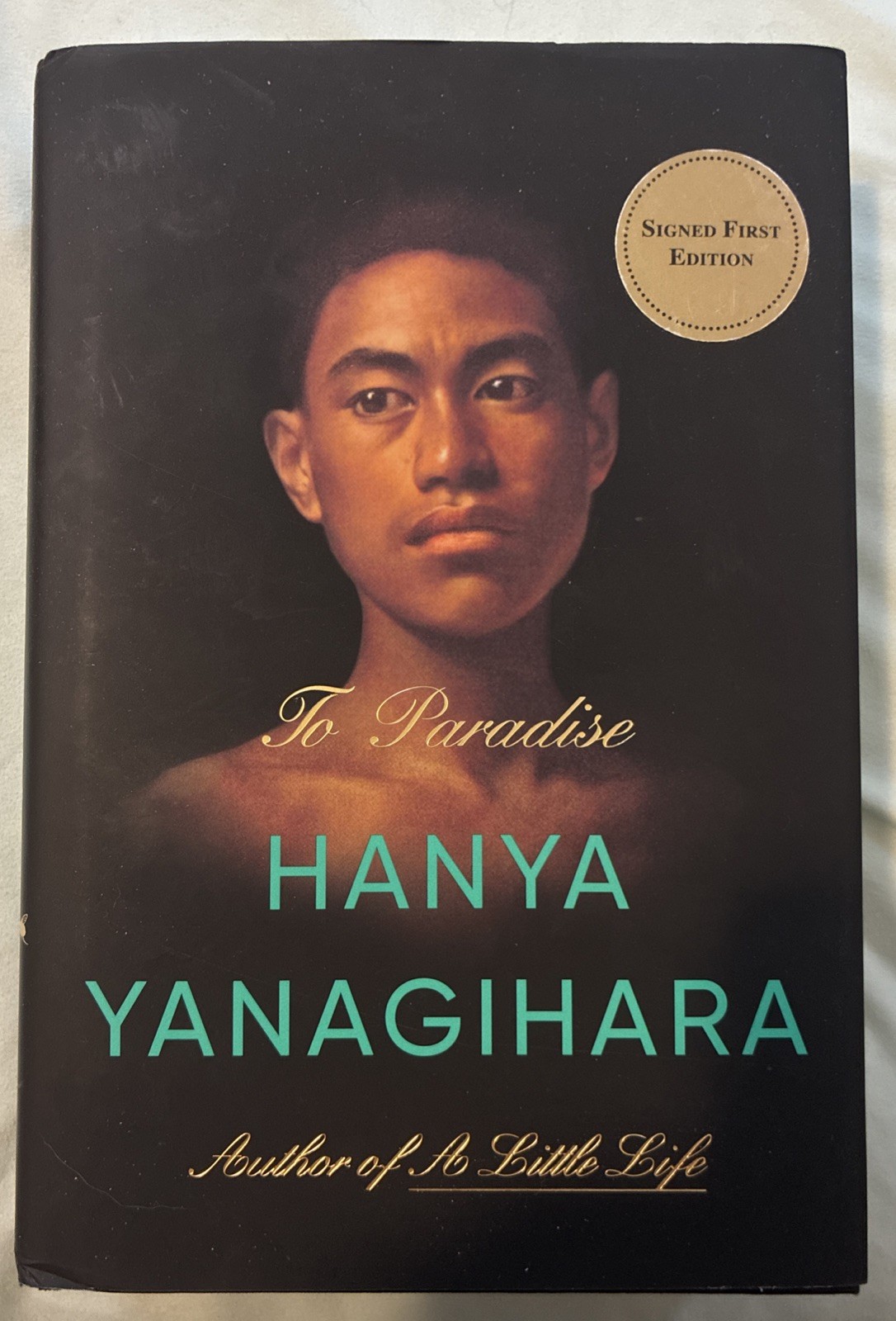 To Paradise By Hanya Yanagihara SIGNED First Edition First Print Hardcover