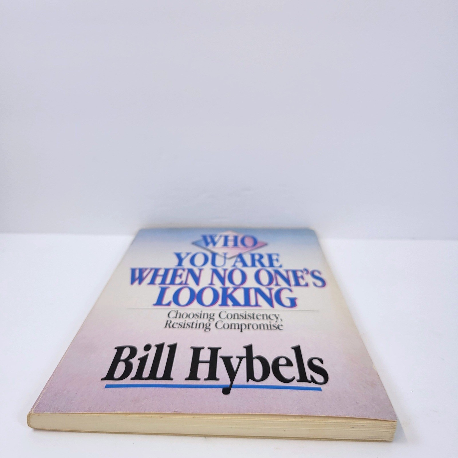 Who You Are When No One’s Looking Bill Hybels Book InterVarsity Press