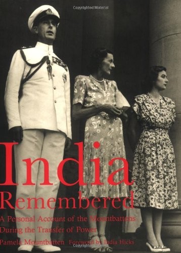 INDIA REMEMBERED: A PERSONAL ACCOUNT OF THE MOUNTBATTENS By Pamela Mountbatten