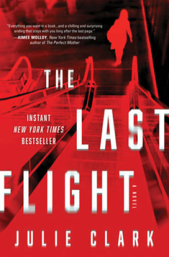 The Last Flight: A Novel – Hardcover By Clark, Julie – GOOD