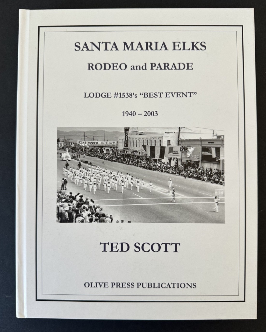 Santa Maria Elks Lodge #1538 Rodeo Parade 1940 2003 Scott history genealogy CA
