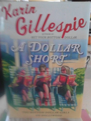 A Dollar Short: The Bottom Dollar G…, Gillespie, Kari