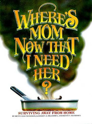 Where’s Mom Now That I Need Her: Surviving Away from Home – Ring-bound – GOOD