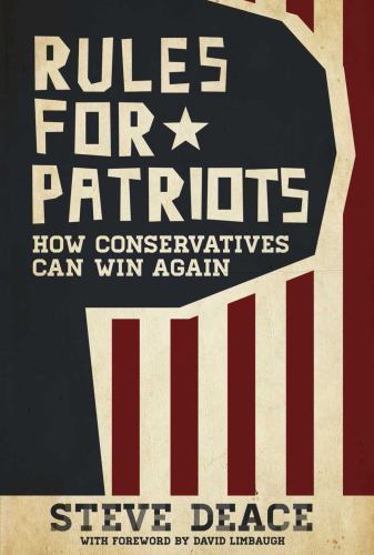 Rules for Patriots: How Conservatives Can Win Again by Steve Deace