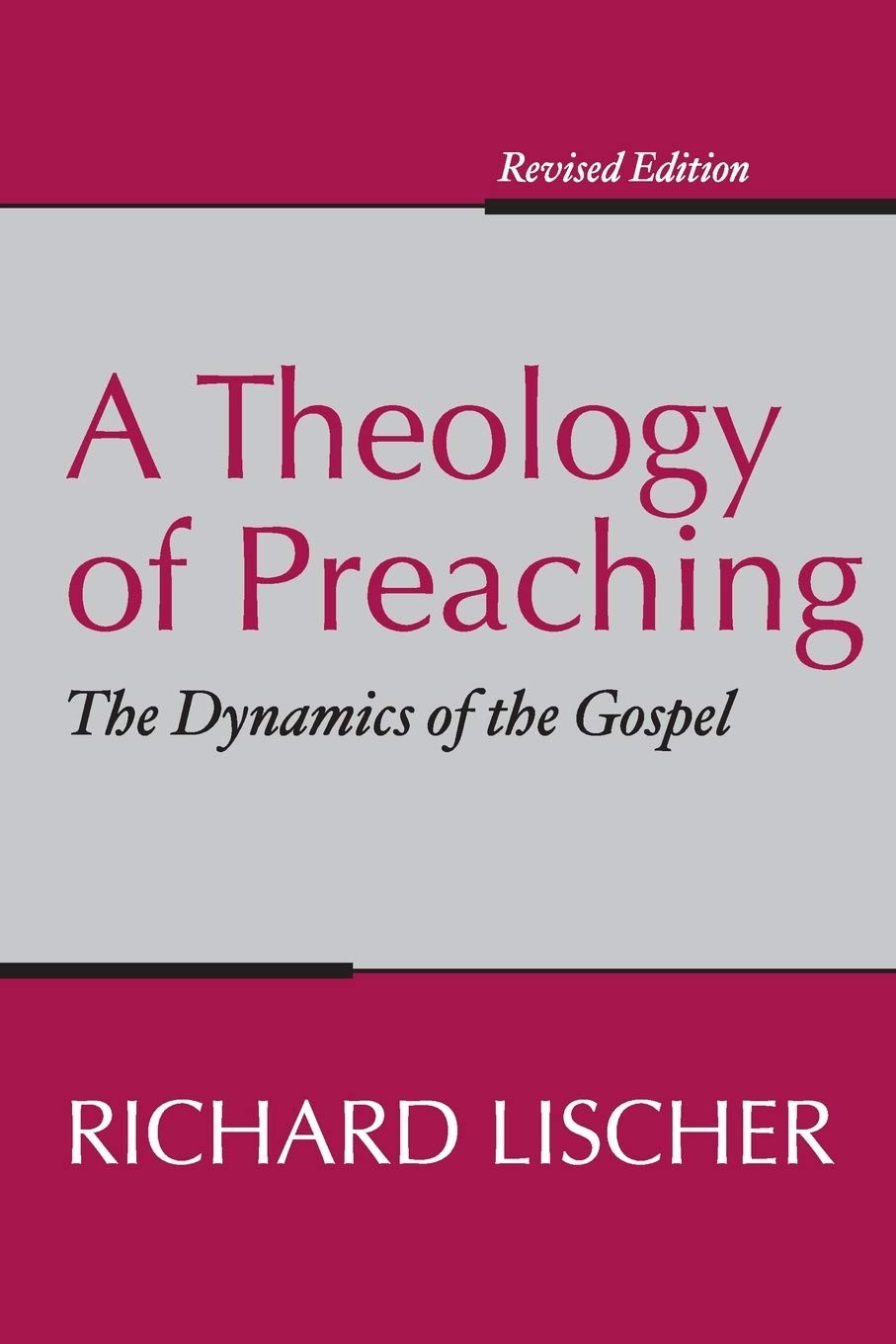 A Theology of Preaching: The Dynamics of the Gospel