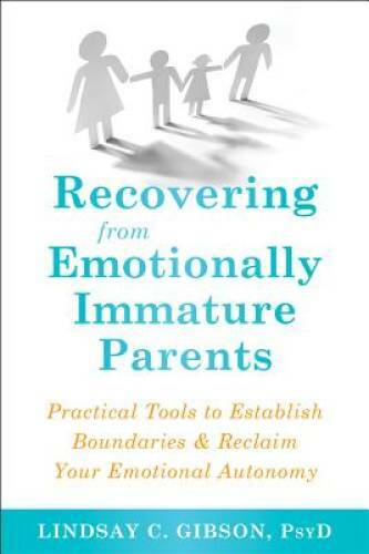 Recovering from Emotionally Immature Parents: Practical Tools to Est – VERY GOOD