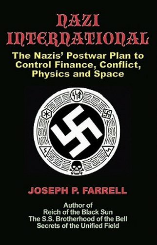 Nazi International: The Nazis‘ Postwar Plan to Control the Worlds of Science,