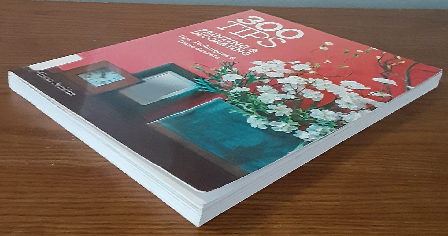 300 Tips for Painting & Decorating by Alison Jenkins PB 2014 techniques secrets