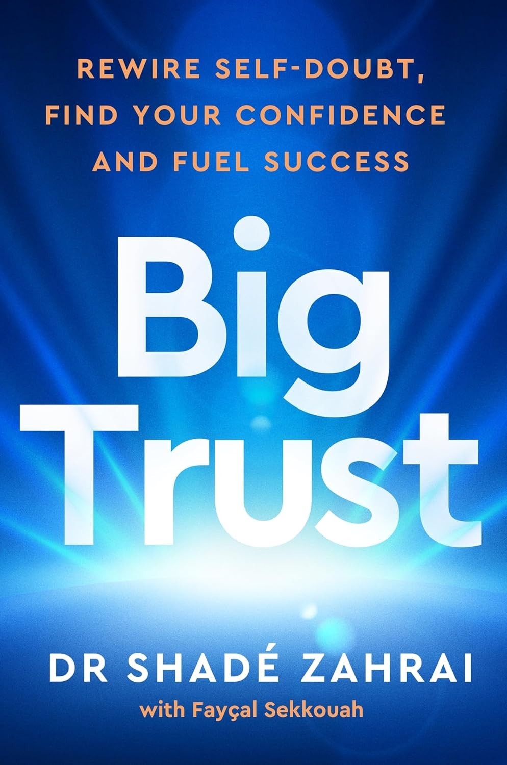 Big Trust: Rewire Self-Doubt, Find Your Confidence and Fuel Your Potential | PB