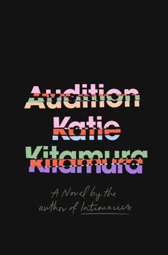 Audition by Katie Kitamura: New
