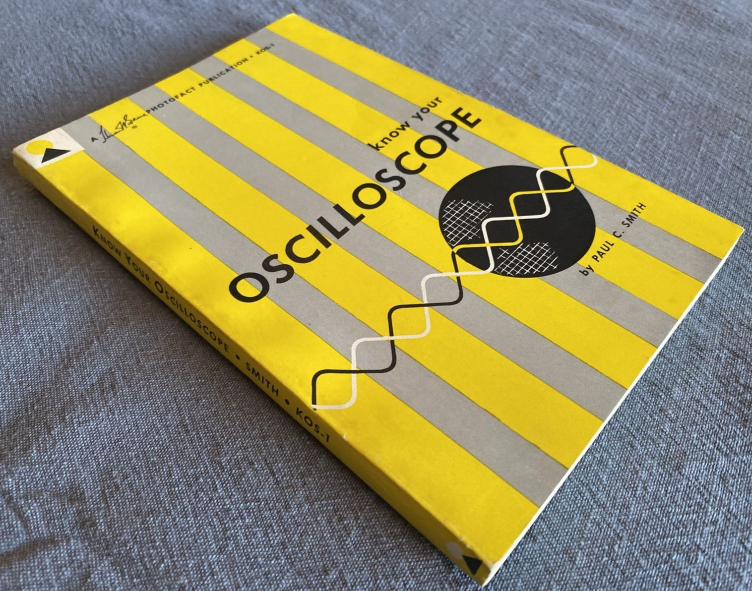 „Know Your Oscilloscope“ by Paul C. Smith 154 pages 1964 Photofact Paperback