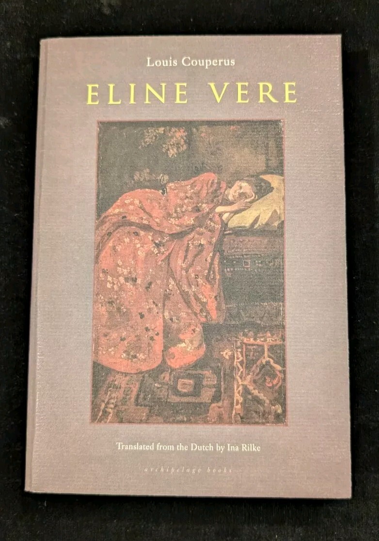 Eline Vere Translated By Ina Rilke Archipelago Books Trade Paperback 2010