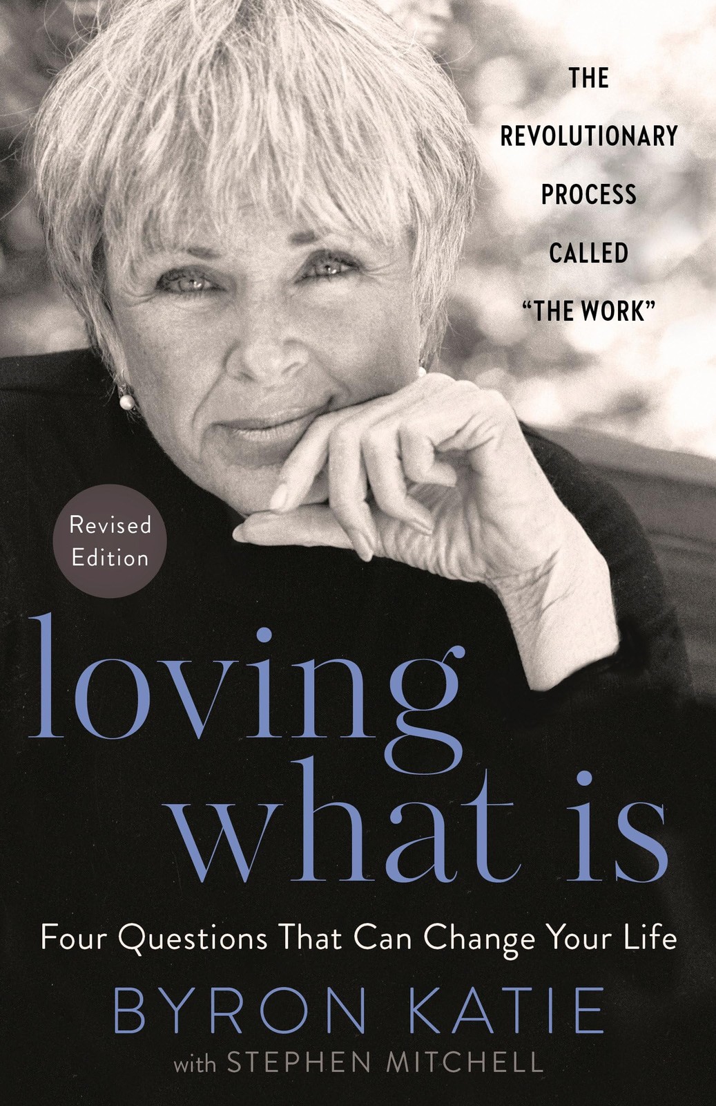 Loving What Is, Revised Edition: Four Questions That Can Change Your Life; T…