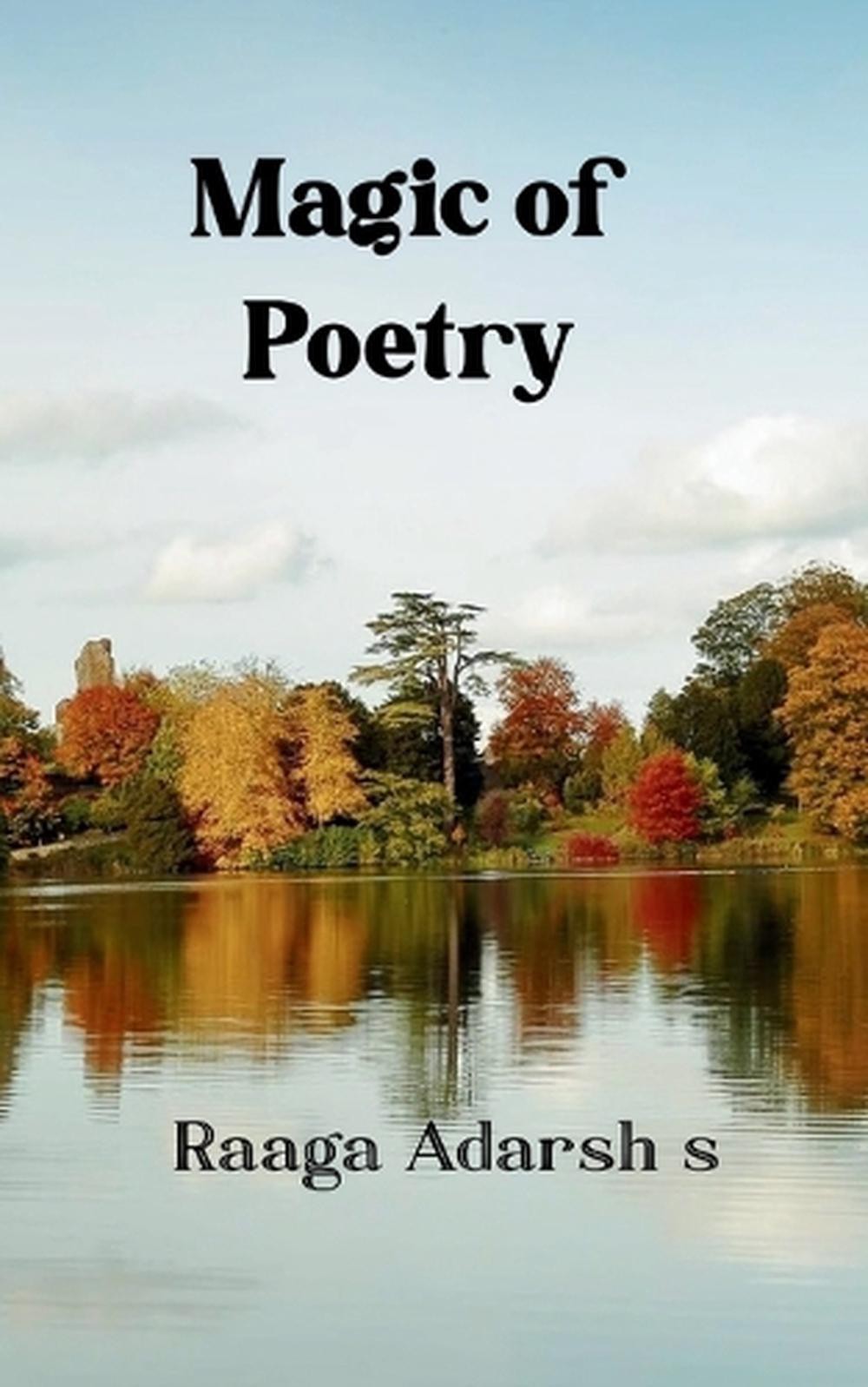 The Magic of Poetry (Edition1st) by Raaga Adarsh S. Paperback Book