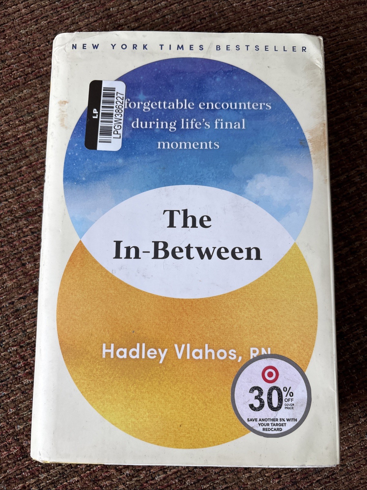 The In-Between: Unforgettable Encounters During Life’s Final Moments by Hadley V
