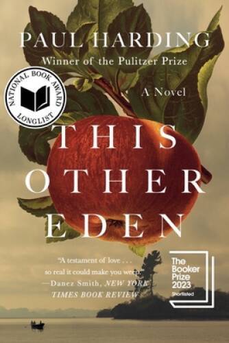 This Other Eden: A Novel – Paperback By Harding, Paul – VERY GOOD