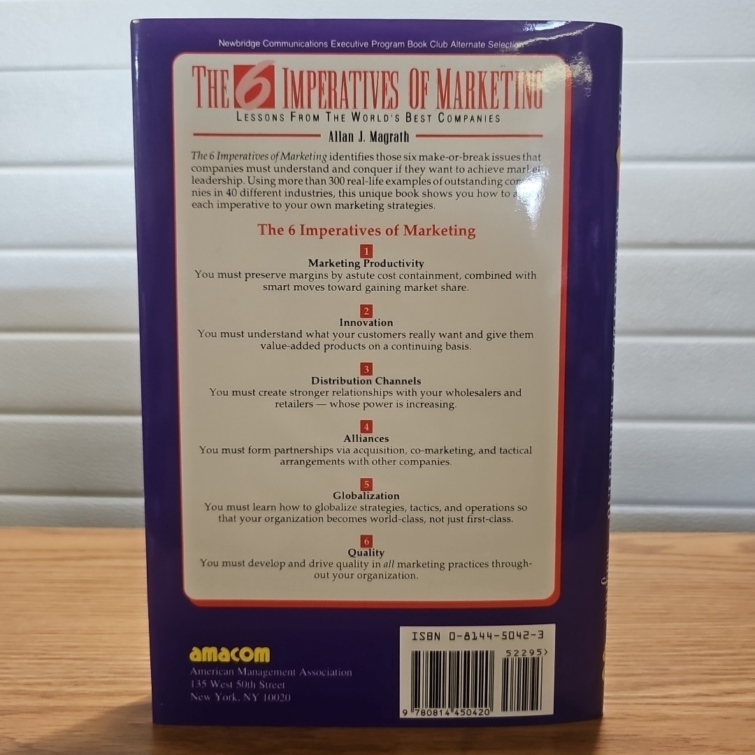 6 Imperatives of Marketing : Lessons from the World’s Best Companies by Allan J.