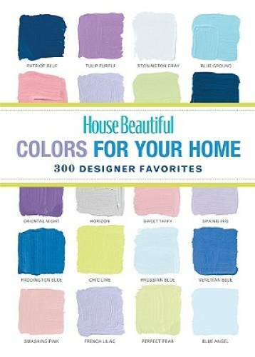 House Beautiful Colors for Your Home: 300 Designer Favorites (House – ACCEPTABLE