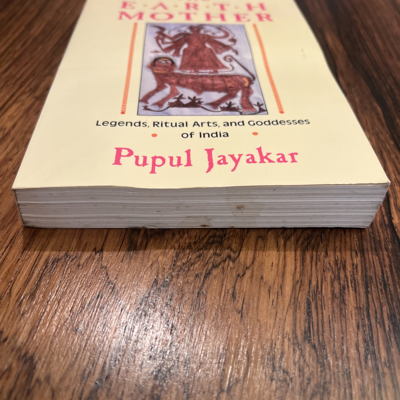 Earth Mother : Legends, Goddesses and Ritual Arts of India by Pupul Jayakar…