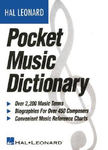 The Hal Leonard Pocket Music Dictionary – Paperback By Hal Leonard Corp. – GOOD