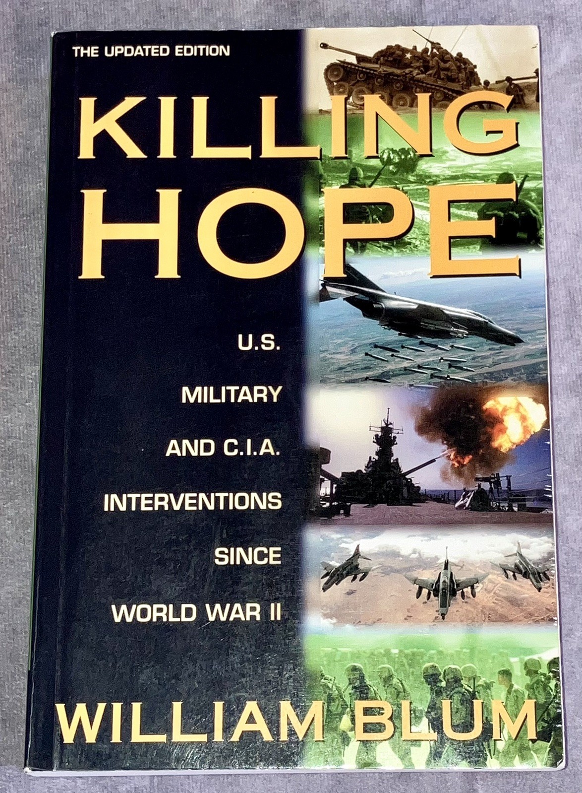 Killing Hope: U.S. Military and C.I.A. Interventions Since World War II Blum