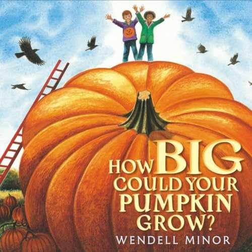 How Big Could Your Pumpkin Grow? – Hardcover, by Minor Wendell – Very Good b