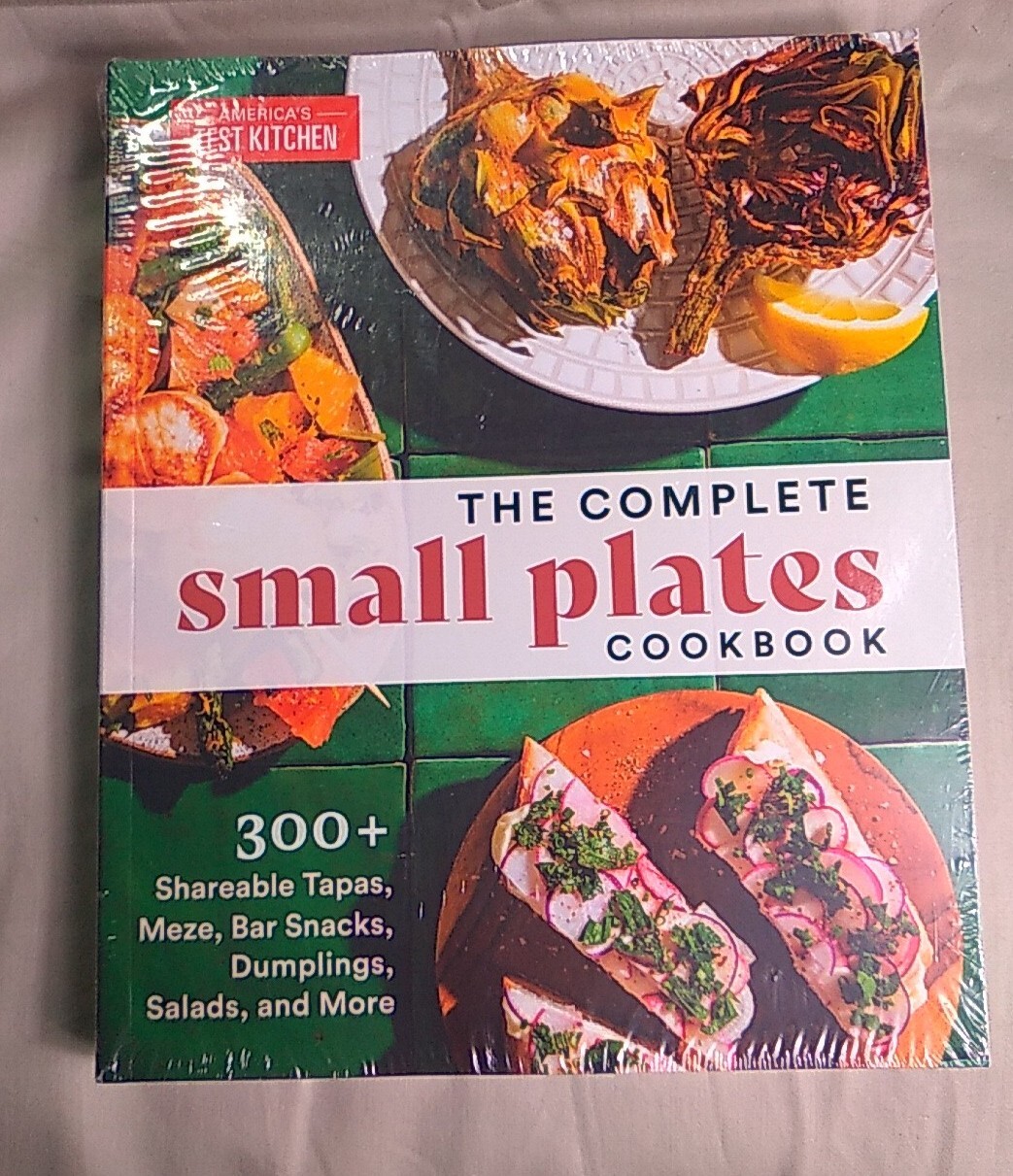 The Complete Small Plates Cookbook: 300+ Shareable Tapas, Meze, Bar Snacks, D…