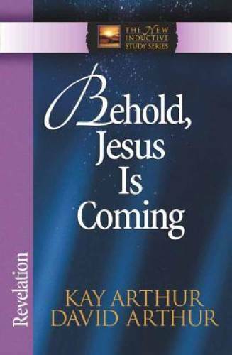 Behold, Jesus Is Coming!: Revelation (The New Inductive Study Series) – GOOD