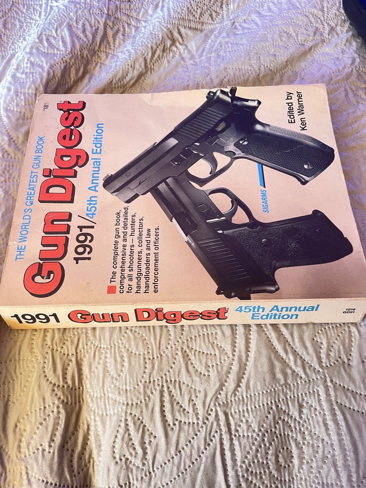 The World’s Greatest Gun Book Gun Digest (1991) 45th Annual Edition, 496 Pages.
