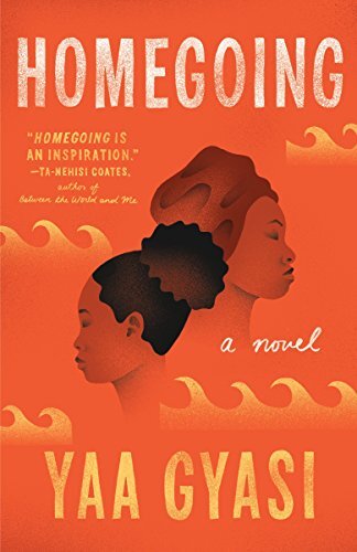 Homegoing By Yaa Gyasi. 9781101971062