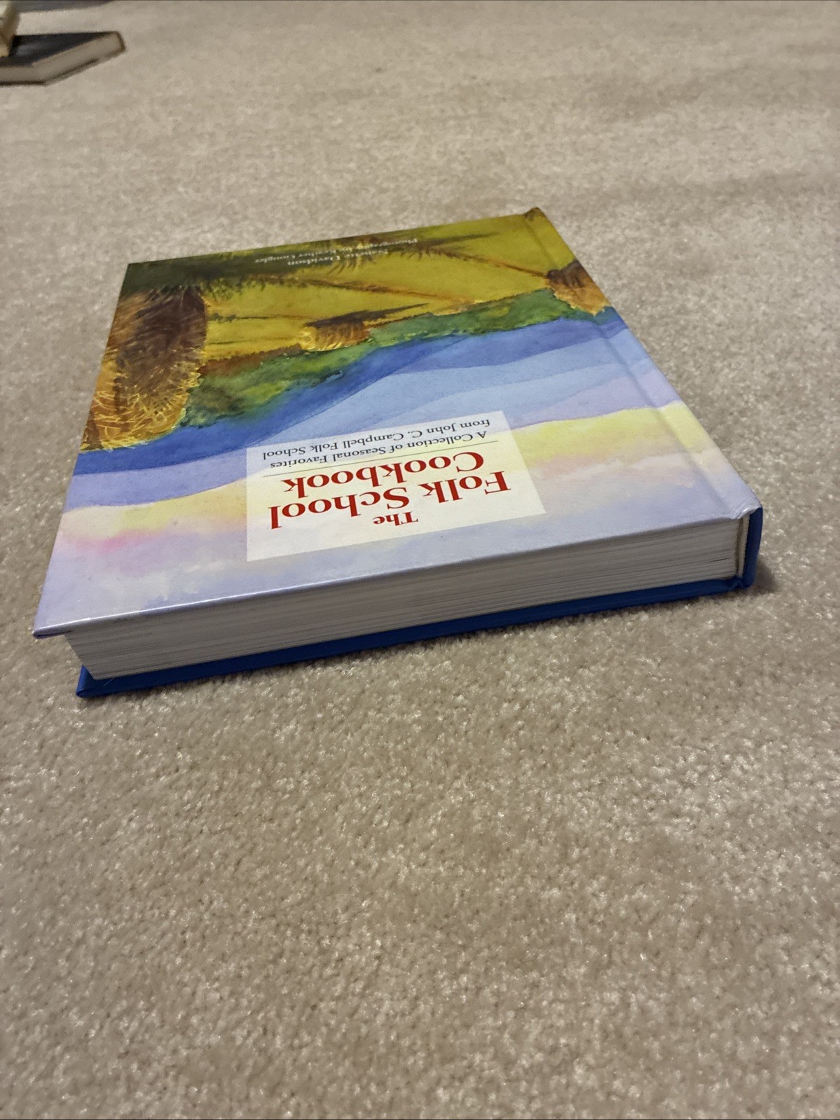 The Folk School Cookbook: A Collection of Seasonal Favorites ~ John C. Campbell