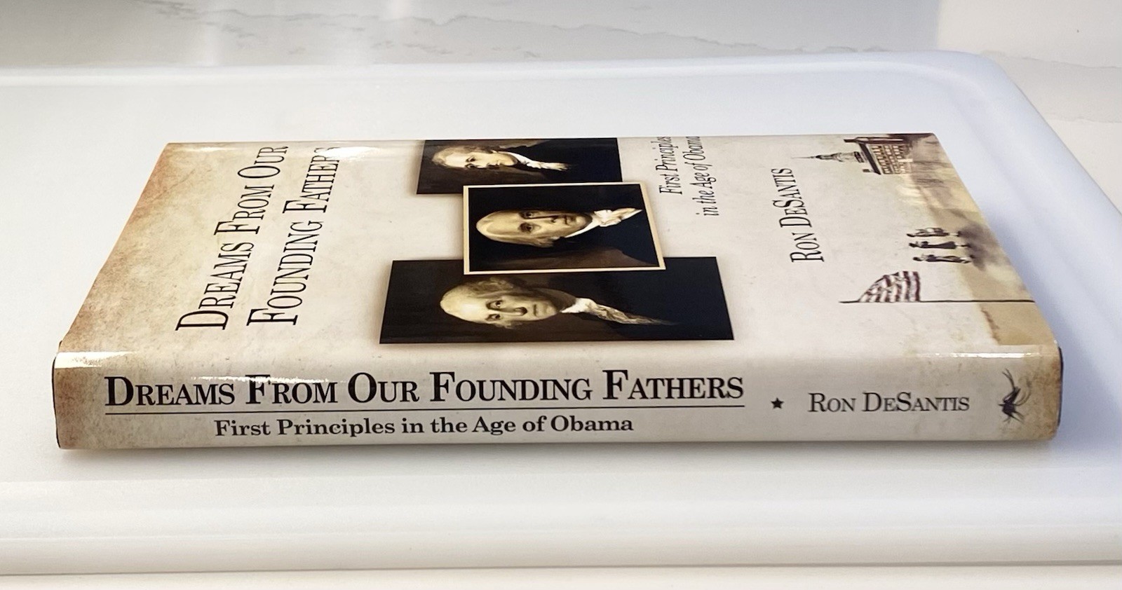 Dreams From Our Founding Fathers by Ron DeSantis, 2011 HC/DJ Signed 1st Edition