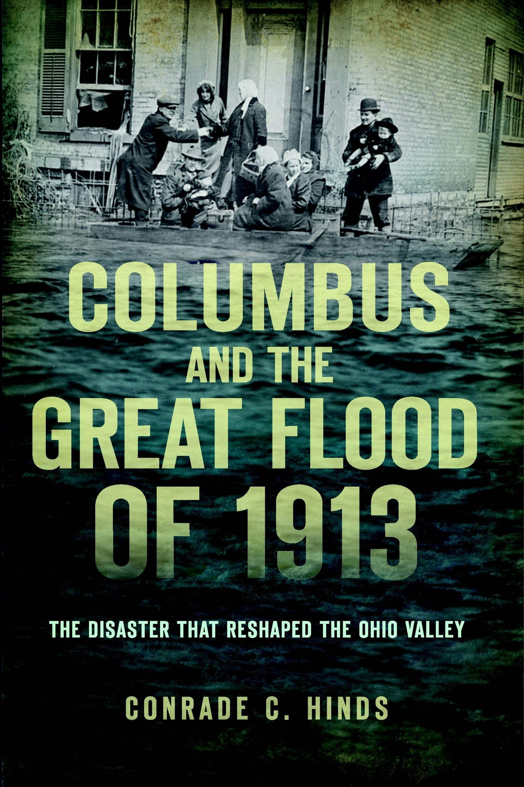 NEW The History Press Columbus and the Great Flood of 1913, OH 9781626190610 Dis