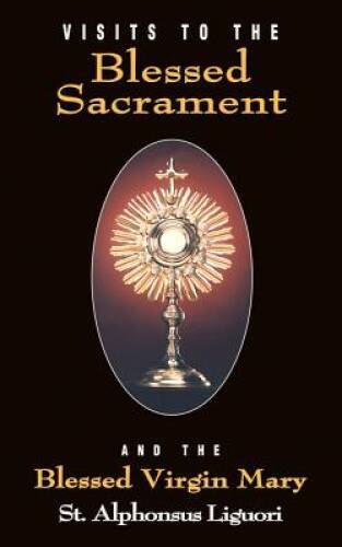 Visits To The Blessed Sacrament and the Blessed Virgin Mary – VERY GOOD