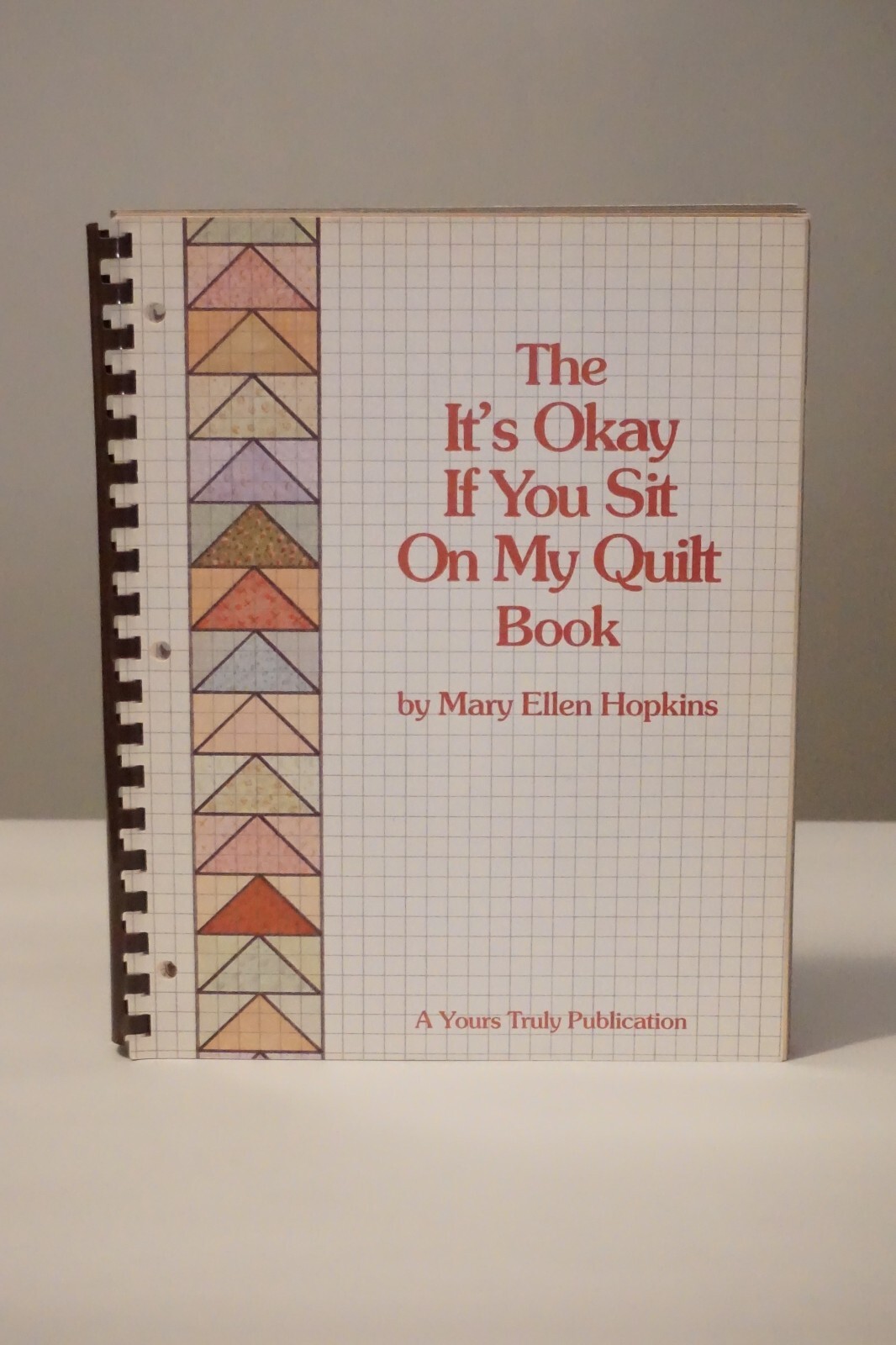 The It’s Okay If You Sit On My Quilt Book by Mary Ellen Hopkins 1982 Spiralbound