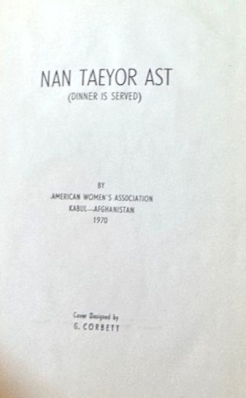 Vintage 1970 Nan Taeyor Ast Dinner is Served Kabul Afghanistan Women’s Cookbook