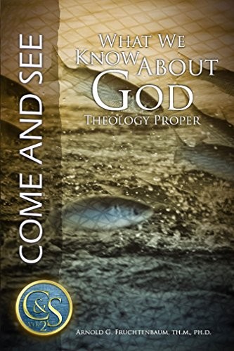 WHAT WE KNOW ABOUT GOD: THEOLOGY PROPER By Arnold G. Fruchtenbaum & Christiane