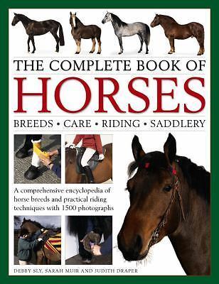 The Complete Book of Horses: Breeds, Care, Riding, Saddlery: A Comprehensive En