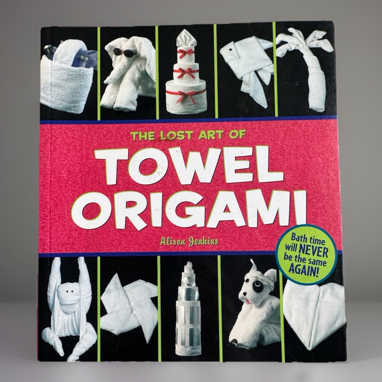 The Lost Art of Towel Origami – Paperback By Jenkins, Alison – GOOD