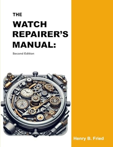 The Watch Repairer’s Manual: Second Edition by Fried, Henry B. Book The Fast