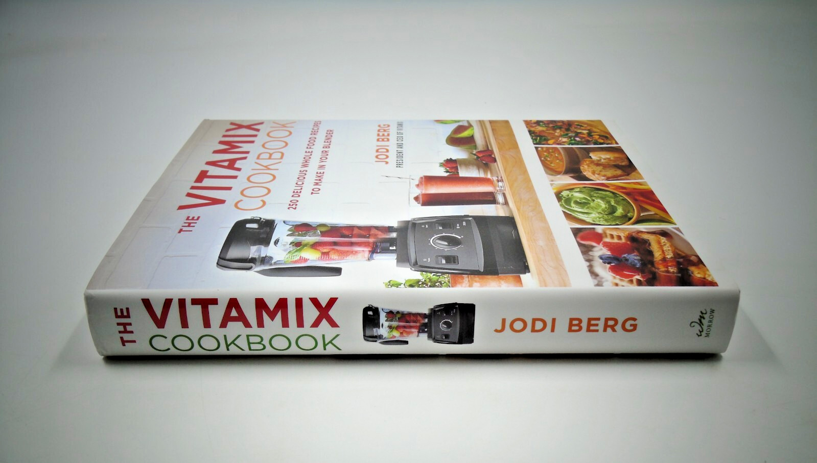 The Vitamix Cookbook: Over 200 delicious whole food recipes By Jody Berg 1st Ed