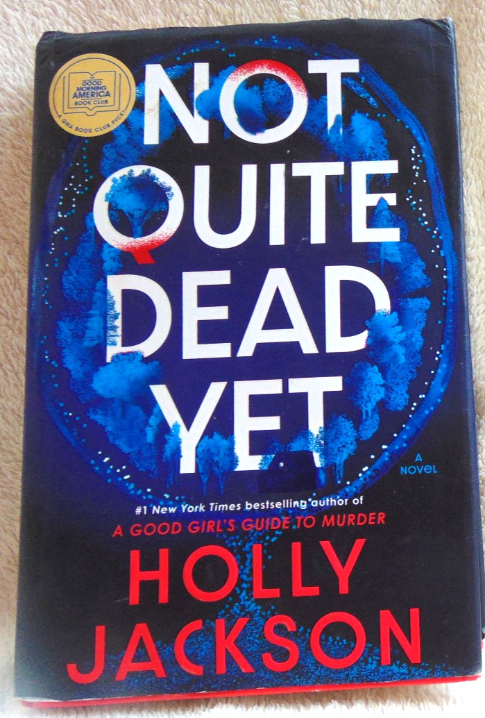 Not Quite Dead Yet by Holly Jackson A GMA Book Club Pick Hardcover Book