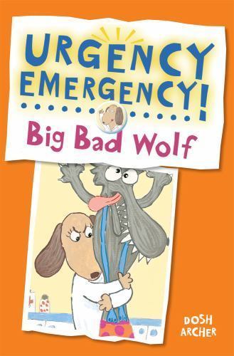 Big Bad Wolf; Urgency Emergency! – hardcover, 0807583529, Dosh Archer