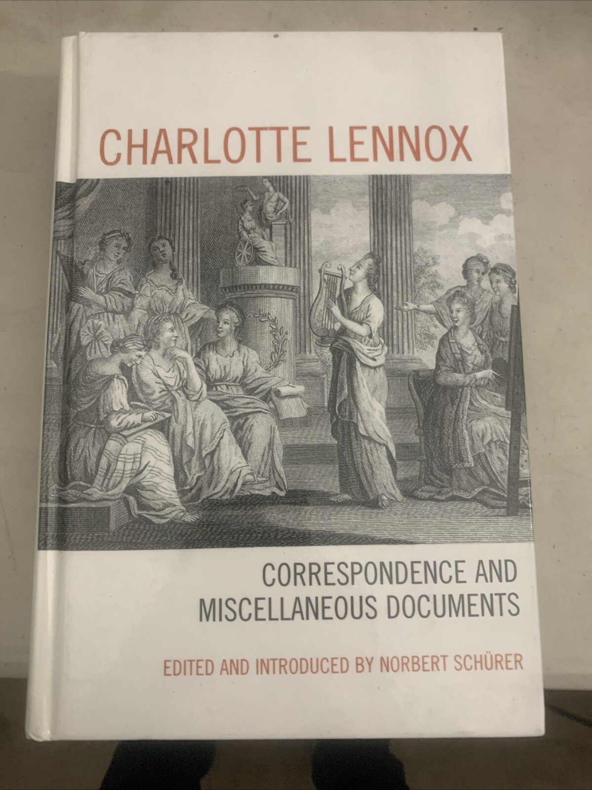 Charlotte Lennox: Correspondence and Miscellaneous Documents by Norbert Schurer