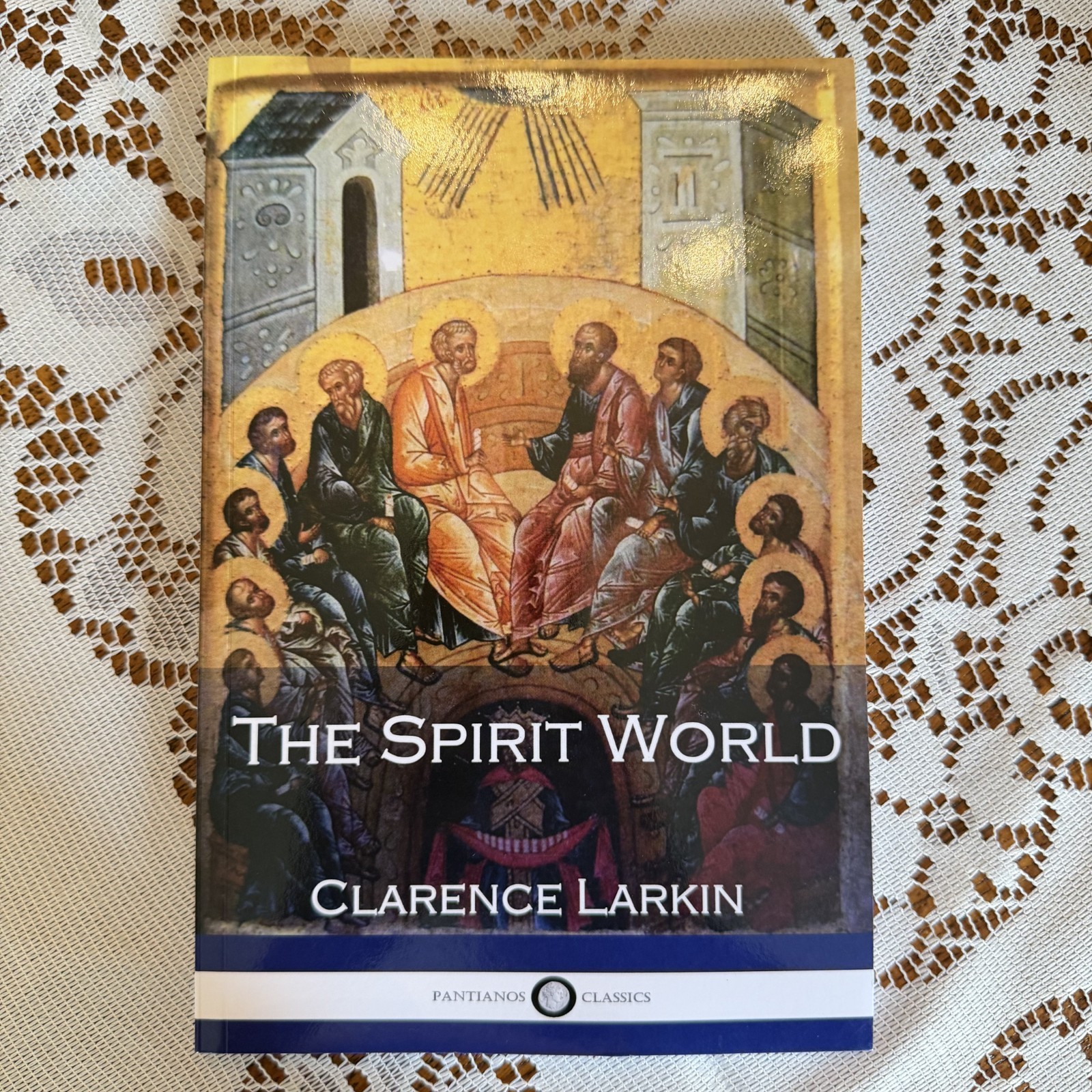 The Spirit World by Clarence Larkin reprint of 1921 book – Christianity Demons