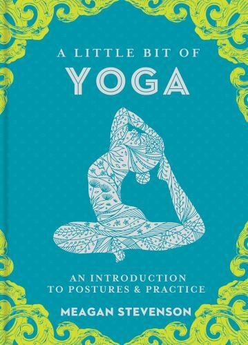 A Little Bit of Yoga: An Introduction to Postures and Practice (Little Bi – GOOD