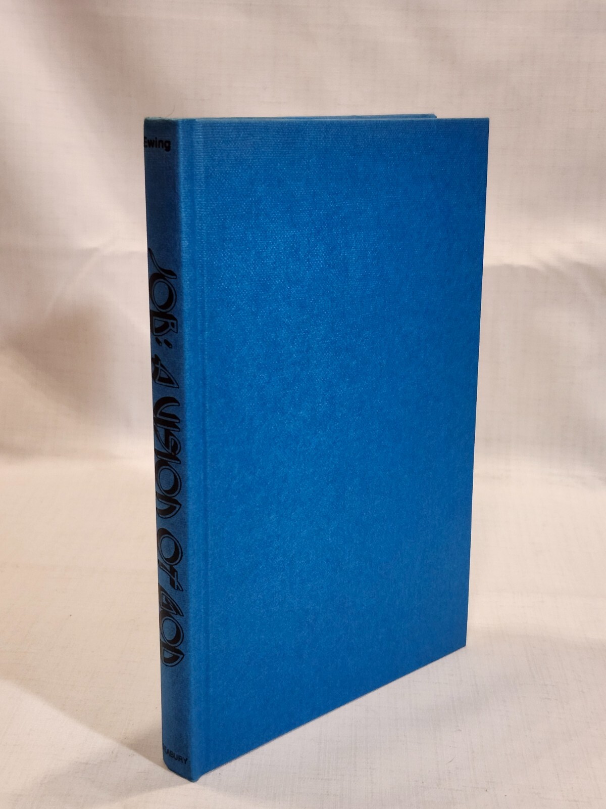 Job, A Vision of God by Ward B. Ewing 1976 1st Edition Hardcover