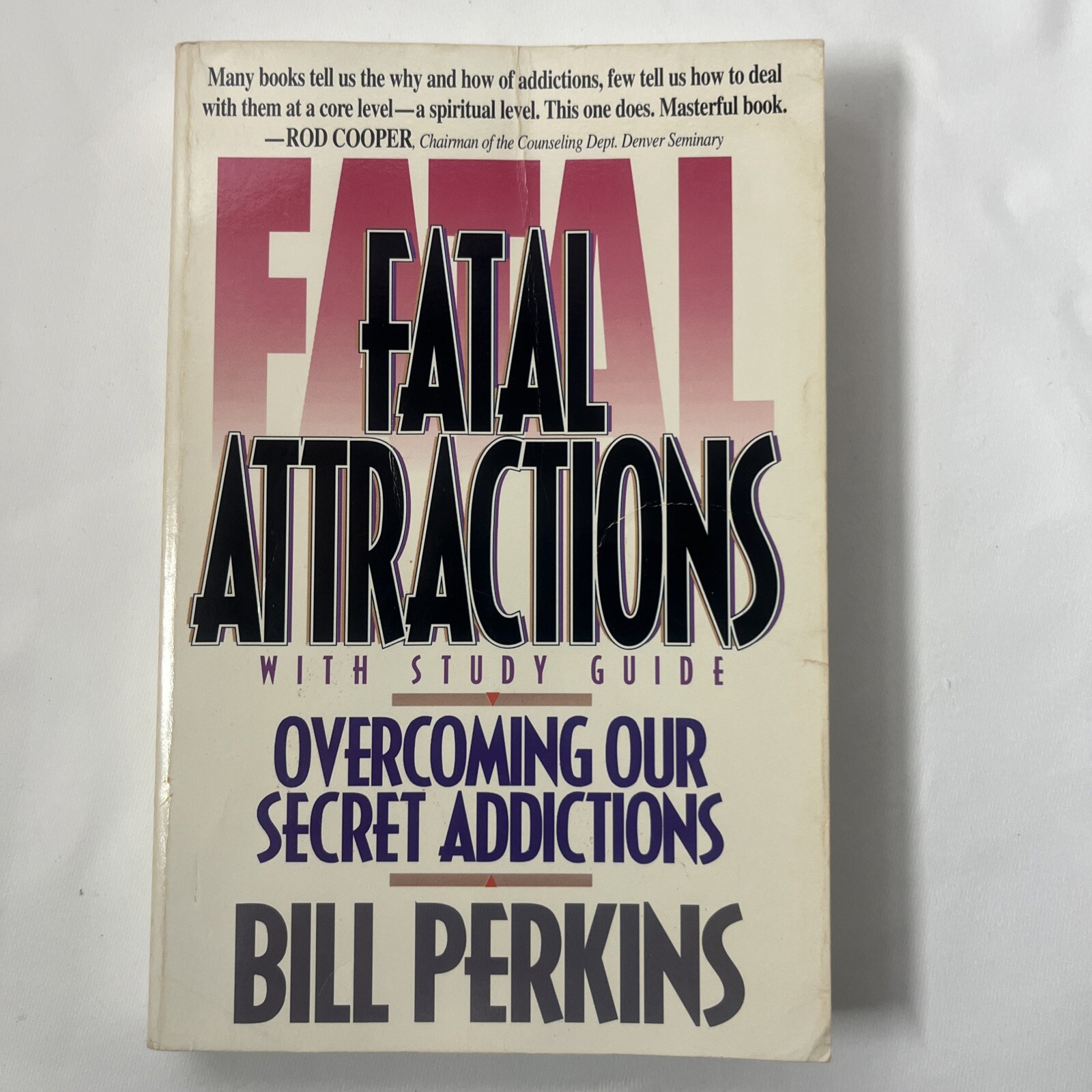 Fatal Attractions: Overcoming Our Secret Addictions By Bill Perkins Vintage PB