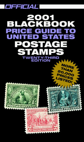 The Official 2001 Blackbook Price Guide to United States Postage Stamps, 23r…