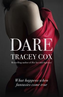 Dare: What happens when fantasies come true by Tracey Cox